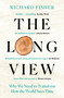 The Long View (Why We Need to Transform How the World Sees Time) by Richard Fisher, 9781472285256