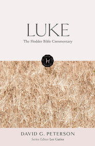 The Hodder Bible Commentary: Luke by David Peterson, 9781473695016