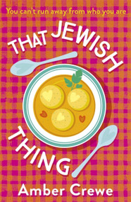 That Jewish Thing (SHORTLISTED IN THE 2022 ROMANTIC NOVEL AWARDS) by Amber Crewe, 9781529366921