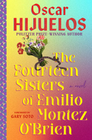 The Fourteen Sisters of Emilio Montez O'Brien (A Novel) by Oscar Hijuelos, Gary Soto, 9781538722237