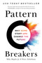 Pattern Breakers (Why Some Start-Ups Change the Future) by Mike Maples Jr, Peter Ziebelman, 9781541704350