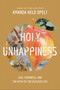 Holy Unhappiness (God, Goodness, and the Myth of the Blessed Life) - 9781546001935 by Amanda Held Opelt, 9781546001935