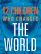 12 Children Who Changed the World by Kenya McCullum, 9781645823247