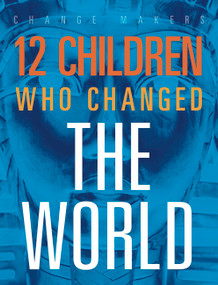 12 Children Who Changed the World by Kenya McCullum, 9781645823247