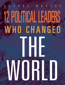 12 Political Leaders Who Changed the Wor by Matthew McCabe, 9781645823261