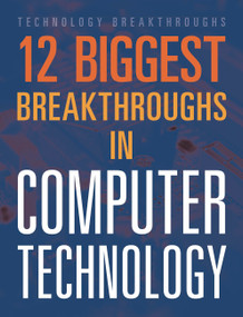 12 Biggest Breakthroughs in Computer Technology by Marne Ventura, 9781645823292