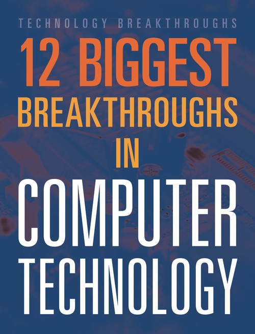 12 Biggest Breakthroughs in Computer Technology by Marne Ventura, 9781645823292