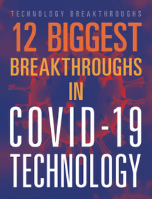12 Biggest Breakthroughs in COVID-19 Technology by Janie Scheffer, 9781645823322