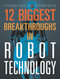 12 Biggest Breakthroughs in Robot Technology by Marne Ventura, 9781645823339