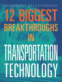 12 Biggest Breakthroughs in Transportation Technology by M. M. Eboch, 9781645823346