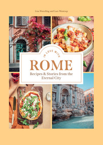 In Love with Rome (Recipes and Stories from the Eternal City) by Lisa Nieschlag, Lars Wentrup, 9781784886936