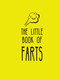 The Little Book of Farts (Everything You Didn't Need to Know and More!) by Summersdale Publishers, 9781837992782