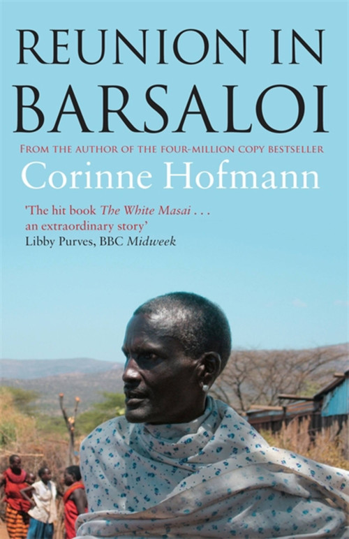 Reunion in Barsaloi by Corinne Hofmann, Peter Millar, 9781905147403