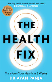 The Health Fix (Transform Your Health in 8 Weeks) - 9781914239328 by Dr. Ayan Panja, 9781914239328
