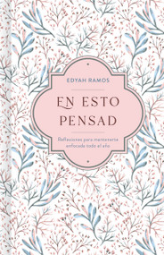 En esto pensad (Un año de reflexiones para mantenerte enfocada en Dios) (Spanish Edition) by Edyah Ramos, 9781087756769