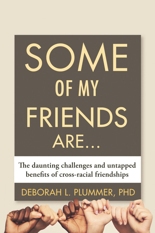 Some of My Friends Are. (The Daunting Challenges and Untapped Benefits of Cross-Racial Friendships) - 9780807023891 by Deborah Plummer, 9780807023891