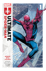 Ultimate Spider-Man By Jonathan Hickman Vol. 1: Married With Children by Jonathan Hickman, Marco Checchetto, Marco Checchetto, 9781302957292