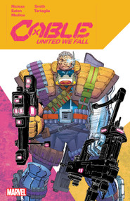 Cable: United We Fall by Fabian Nicieza, Scot Eaton, John Romita Jr., 9781302957452