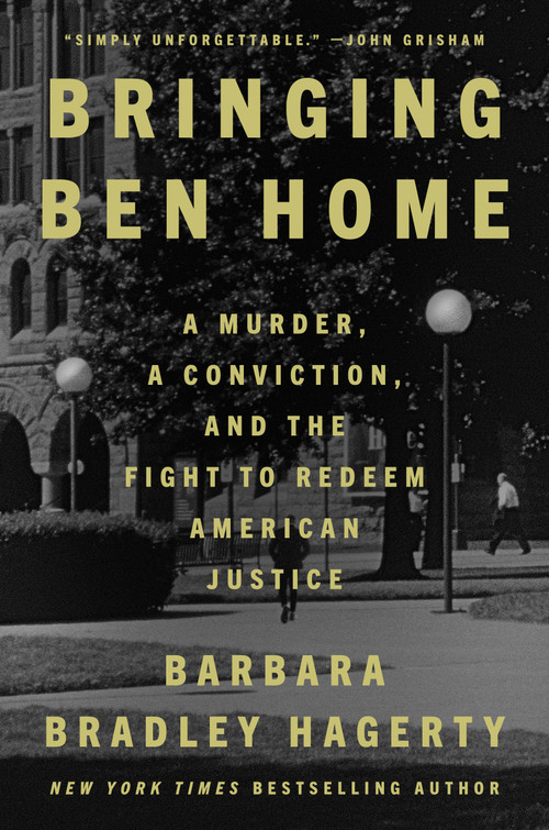 Bringing Ben Home (A Murder, a Conviction, and the Fight to Redeem American Justice) by Barbara Bradley Hagerty, 9780593420089