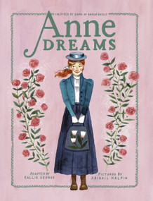 Anne Dreams (Inspired by Anne of Green Gables) by Kallie George, Abigail Halpin, 9780735272132