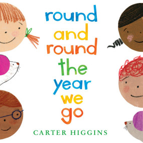 Round and Round the Year We Go by Carter Higgins, 9780823456529