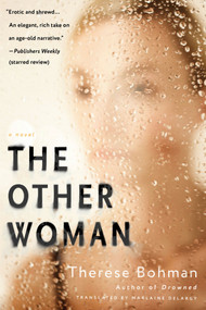 The Other Woman (A Novel) - 9781635425048 by Therese Bohman, Marlaine Delargy, 9781635425048