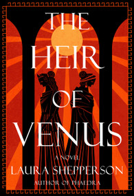 The Heir of Venus (A Novel) by Laura Shepperson, 9781639108435