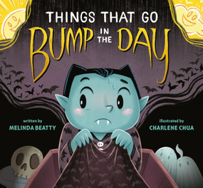 Things that Go Bump in the Day by Melinda Beatty, Charlene Chua, 9780593616642