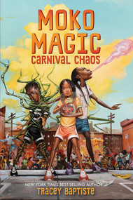 Moko Magic: Carnival Chaos by Tracey Baptiste, 9781368074377