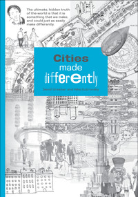 Cities Made Differently by David Graeber, Nika Dubrovsky, 9780262549332