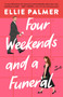 Four Weekends and a Funeral by Ellie Palmer, 9780593714300