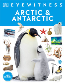 Eyewitness Arctic and Antarctic - 9780593842423 by DK, 9780593842423