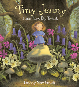Tiny Jenny (Little Fairy, Big Trouble) - 9780593650479 by Briony May Smith, 9780593650479