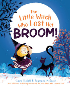 The Little Witch Who Lost Her Broom! by Elaine Bickell, Raymond McGrath, 9780593692387