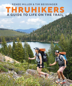 Thruhikers (A Guide to Life on the Trail) by Renee Miller, Tim Beissinger, 9780744094886