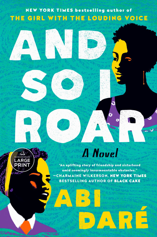 And So I Roar (A Novel) - 9780593915394 by Abi Daré, 9780593915394