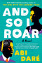 And So I Roar (A Novel) - 9780593915394 by Abi Daré, 9780593915394