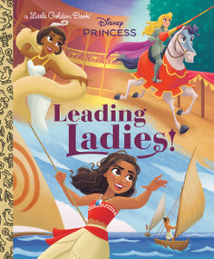 Leading Ladies! (Disney Princess) by Holly Rice, Grace Mills, 9780736444668