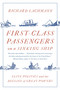 First-Class Passengers on a Sinking Ship (Elite Politics and the Decline of Great Powers) by Richard Lachmann, 9781788734080