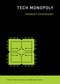 Tech Monopoly by Herbert Hovenkamp, 9780262548748