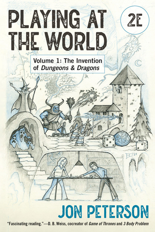Playing at the World, 2E, Volume 1 (The Invention of Dungeons & Dragons) by Jon Peterson, 9780262548779