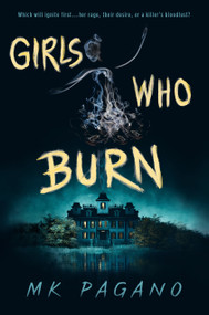 Girls Who Burn by MK Pagano, 9780593620021
