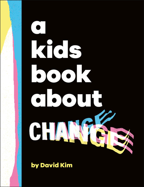 A Kids Book About Change by David Kim, 9780744099034