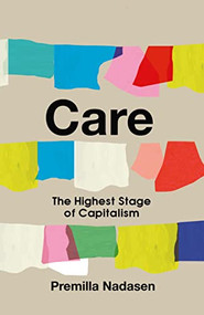 Care (The Highest Stage of Capitalism) by Premilla Nadasen, 9781642599664