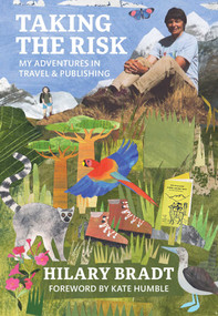 Taking the Risk (Adventures in Travel & Publishing) - 9781804691847 by Hilary Bradt, 9781804691847