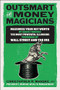 Outsmart the Money Magicians: Maximize Your Net Worth by Seeing Through the Most Powerful Illusions Performed by Wall Street and the IRS by Christopher R. Manske, 9781265432966