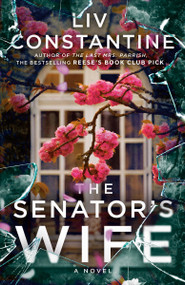 The Senator's Wife (A Novel) - 9780593599914 by Liv Constantine, 9780593599914