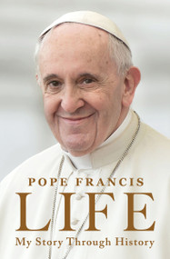 Life (My Story Through History) by Pope Francis, Aubrey Botsford, 9780063387522