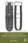 The Atlantic Slave Trade in World History - 9781032599847 by Jeremy Black, 9781032599847