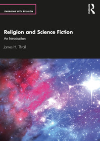 Religion and Science Fiction (An Introduction) by James H. Thrall, 9780367465100